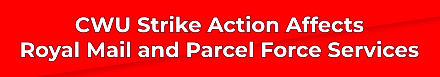 CWU Strike Action Affects Royal Mail and Parcel Force Services
