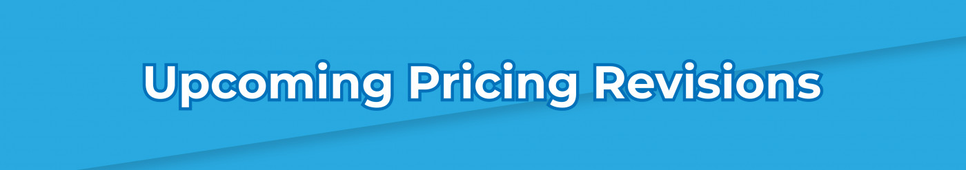 Upcoming Pricing Revisions April 2023