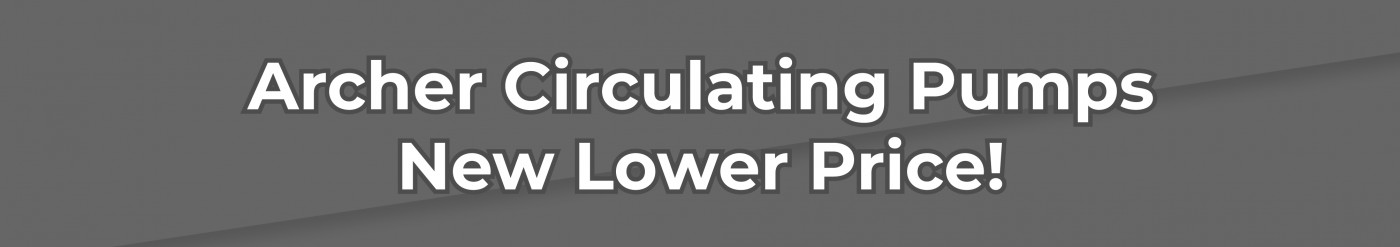 Archer Circulating Pumps • New Lower Price June '23!