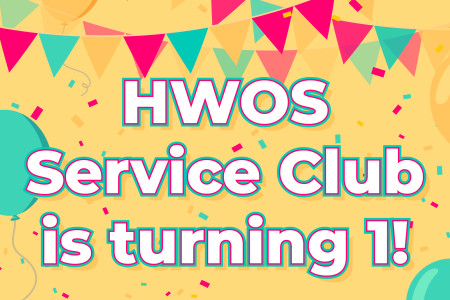 HWOS Service Club is Turning 1!
