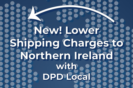 New! Lower Shipping Charges to Northern Ireland with DPD Local