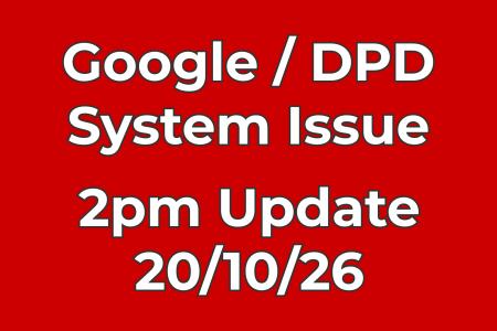 Google/DPD System Issue • 2pm Update