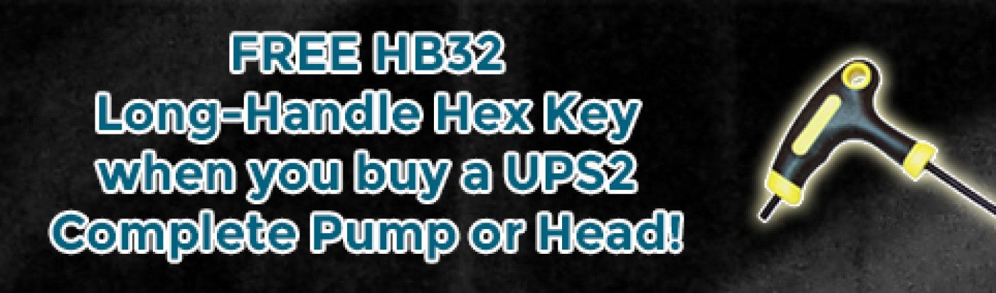 FREE HB32 Long Handle Hex Key with UPS2 Pumps!