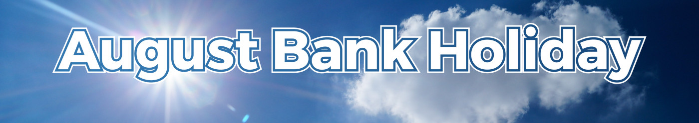 August Bank Holiday Opening Hours - Reminder
