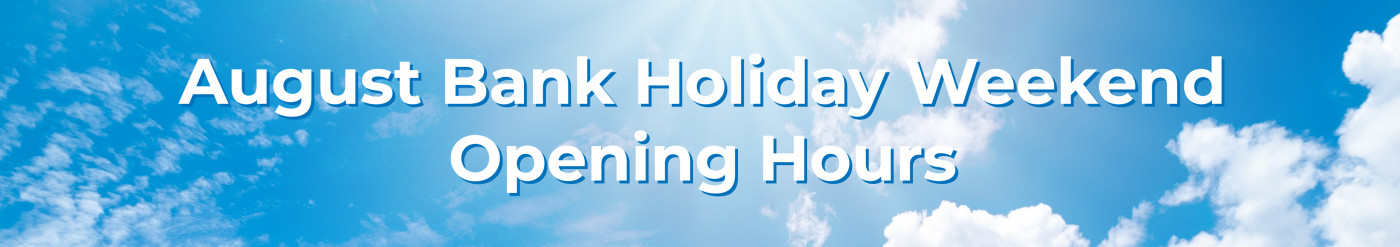 August Bank Holiday Opening Hours
